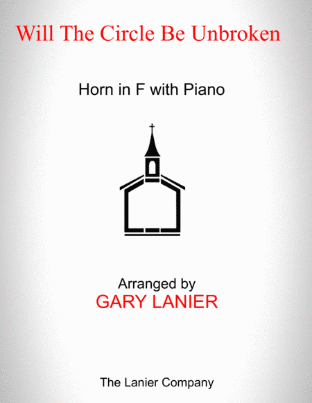 WILL THE CIRCLE BE UNBROKEN (Horn in F with Piano - Score & Part included) (arr. Gary Lanier)
