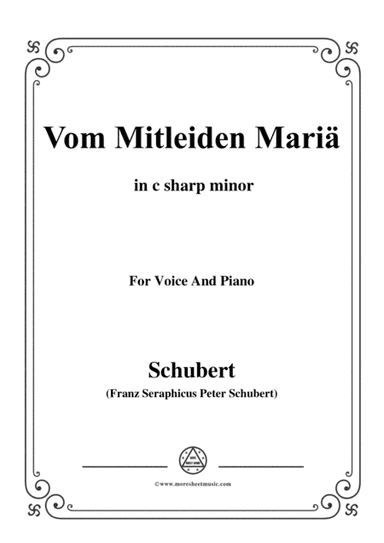 Schubert-Vom Mitleiden Mariä in c sharp minor,for voice and piano (arr. MSM)