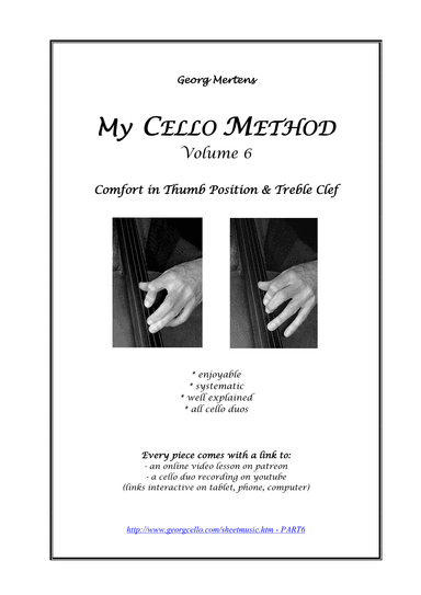 "My CELLO METHOD" Volume 6 - Comfort in the Thumb Position & Treble Clef (arr. Georg Mertens)