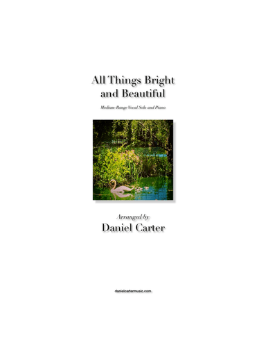 All Things Bright and Beautiful—Medium-Range Vocal Solo and Piano (arr. Daniel Carter)