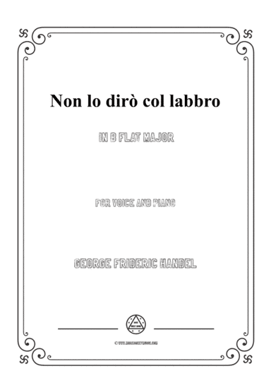 Handel-Non lo dirò col labbro in B flat Major,for Voice and Piano (arr. MSM)