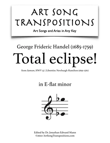 HANDEL: Total eclipse! (transposed to E-flat minor) (arr. ArtSongTranspositions.com)