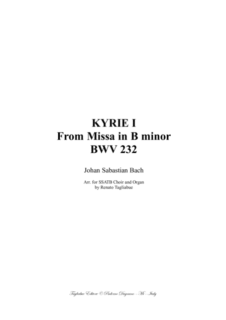 KYRIE I - From Missa in B minor - Bwv 232 - Arr. SSATB Choir and organ (arr. Renato Tagliabue)