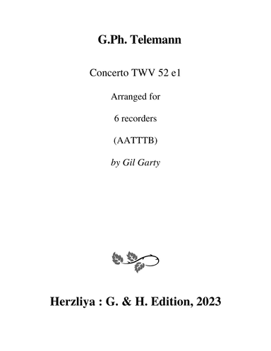 Concerto TWV 52 e1 (arrangement for 6 recorders (AATTTB)) (arr. Gil Garty)