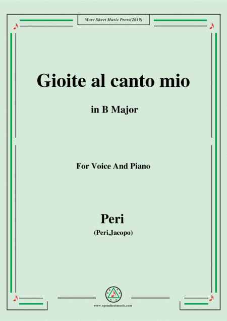 Peri-Gioite al canto mio in B Major,ver.1,from 'Euridice',for Voice and Piano (arr. MSM)
