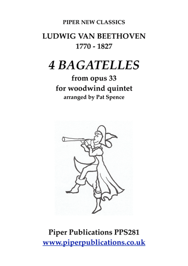 BEETHOVEN: 4 BAGATELLES from Opus 33 for woodwind quintet (arr. Pat Spence)