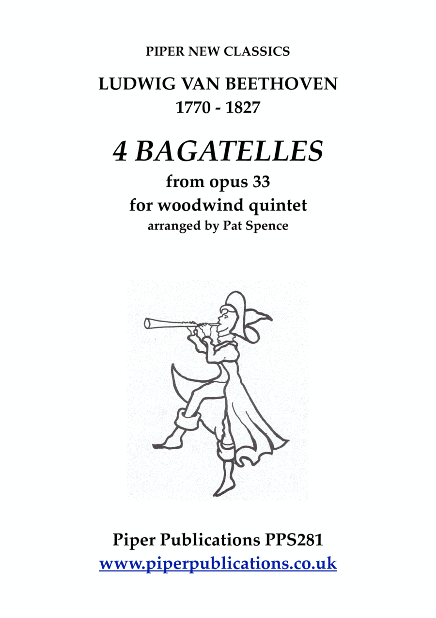 BEETHOVEN: 4 BAGATELLES from Opus 33 for woodwind quintet (arr. Pat Spence)