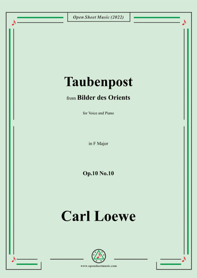 Loewe-Taubenpost,in F Major,Op.10 No.10,from Bilder des Orients,for Voice and Piano (arr. Open Cloud)