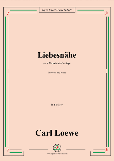 Loewe-Liebesnahe,in F Major,from 4 Vermischte Gesange (arr. OSM Press)