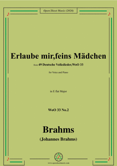 Brahms-Erlaube mir,feins Mädchen,WoO 33 No.2,in E flat Major,for Voice&Pno (arr. MSM)