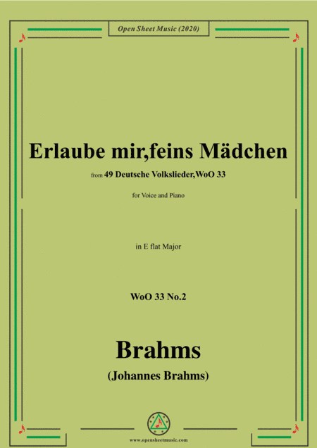 Brahms-Erlaube mir,feins Mädchen,WoO 33 No.2,in E flat Major,for Voice&Pno (arr. MSM)