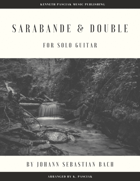 Sarabande and Double from Partita 1 (BWV 1002) (for Solo Guitar) (arr. Kenneth Pasciak)