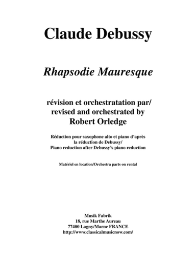 Claude Debussy: Rhapsodie Mauresque for alto saxophone and piano, revised by Robert Orledge (arr. Musik Fabrik Music Publishing)