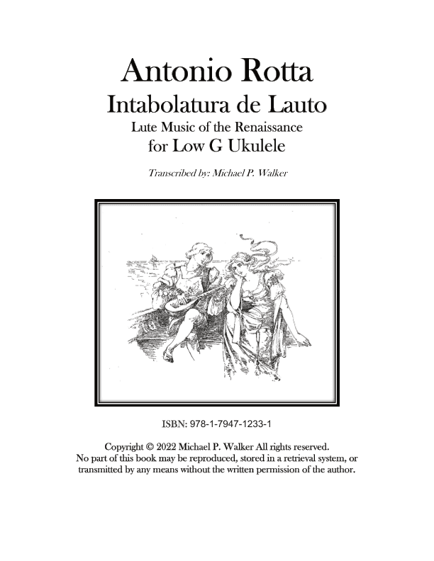 Antonio Rotta Intabolatura de Lauto Lute Music of the Renaissance for Low G Ukulele (arr. Michael P Walker)