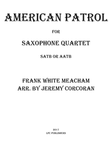 American Patrol for Saxophone Quartet (SATB or AATB) (arr. Jeremy Corcoran)