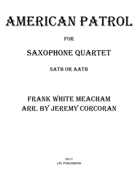 American Patrol for Saxophone Quartet (SATB or AATB) (arr. Jeremy Corcoran)