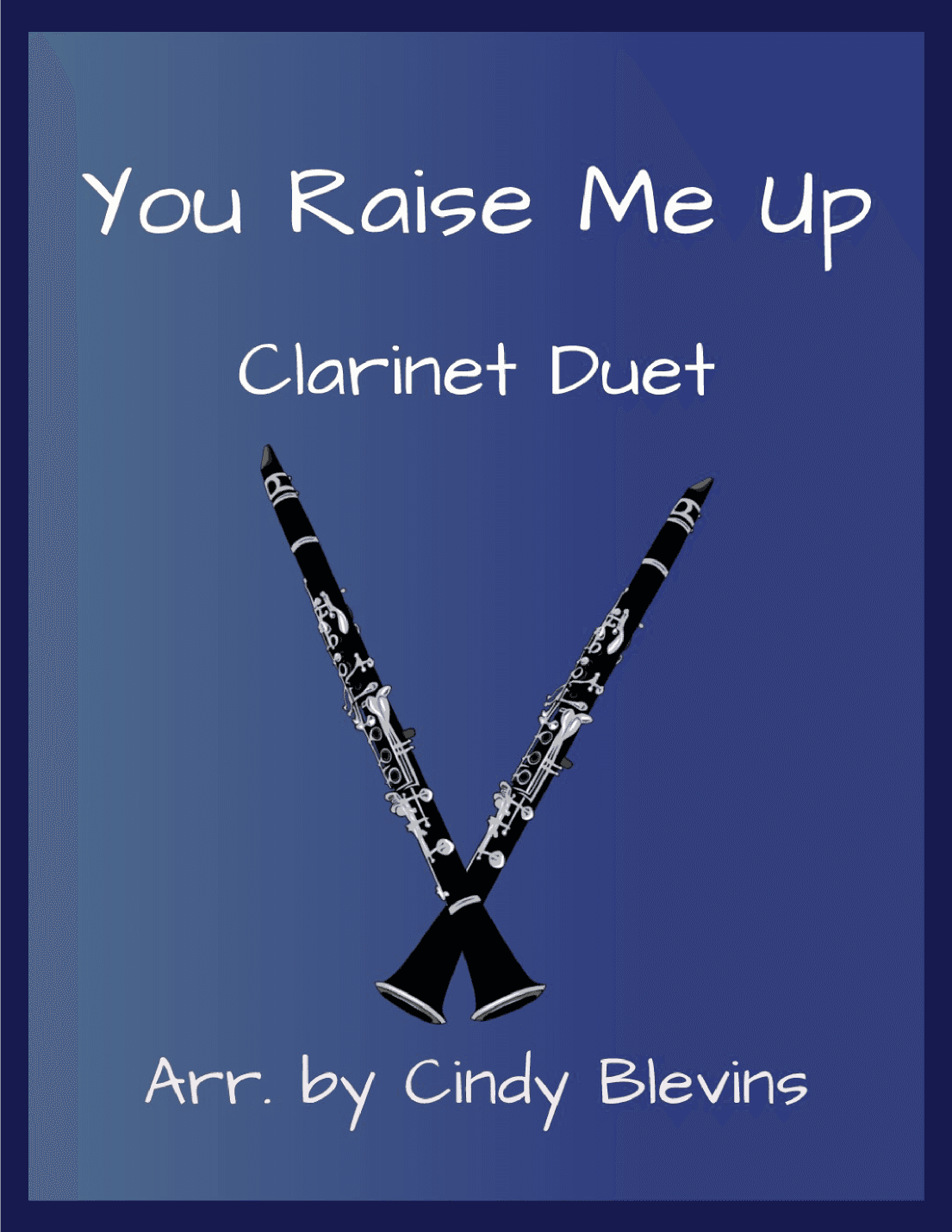 You Raise Me Up (arr. Cindy Blevins)
