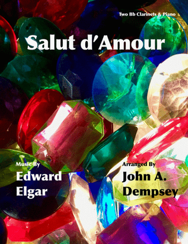 Salut d'Amour (Love's Greeting): Trio for Two Clarinets and Piano (arr. John A. Dempsey)
