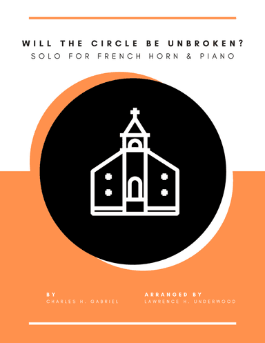 Will the Circle Be Unbroken? for Horn in F (arr. Lawrence H. Underwood)