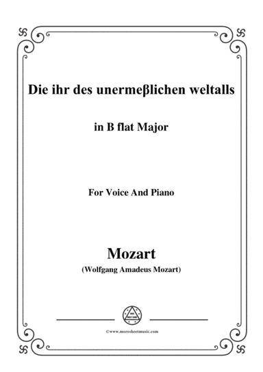 Mozart-Die ihr des unermeßlichen weltalls,in B flat Major,for Voice and Piano (arr. MSM)