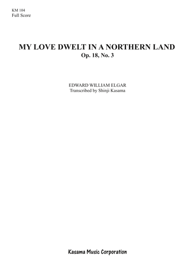 My Love Dwelt in a Northern Land, Op. 18, No. 3 (A4) (arr. Shinji Kasama)
