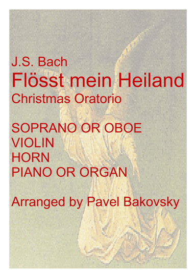 J.S. Bach: Flösst Mein Heiland from the Christmas Oratorio for soprano or oboe, violin, horn, and p (arr. Pavel and Richelle Bakovsky)
