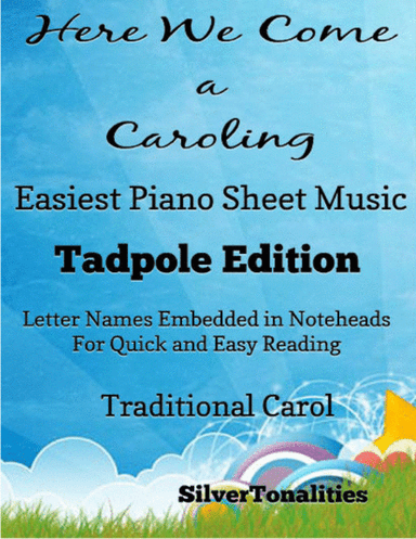 Here We Come a Caroling Easy Piano Sheet Music 2nd Edition (arr. SilverTonalities)