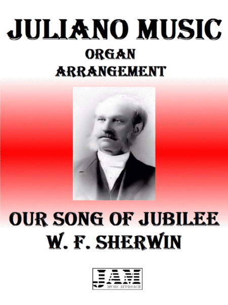 OUR SONG OF JUBILEE - W. F. SHERWIN (HYMN - EASY ORGAN) (arr. Juliano Music)