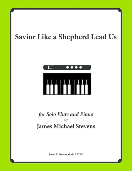 Savior Like a Shepherd Lead Us (Piano & Flute) (arr. James Michael Stevens)