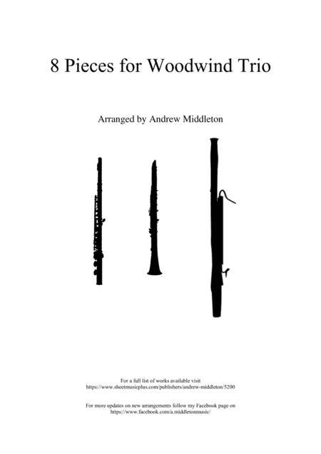 8 Pieces arranged for Woodwind Trio (arr. Andrew Middleton)