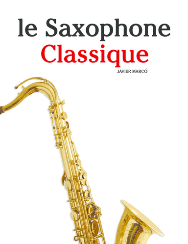 Le Saxophone Classique (arr. Javier Marcó)