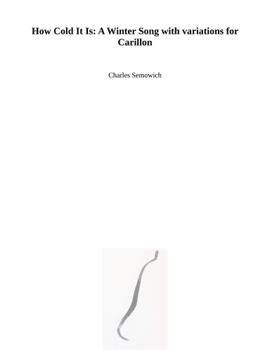How Cold It Is: A Winter Song with Variations for Carillon (arr. Charles Semowich)