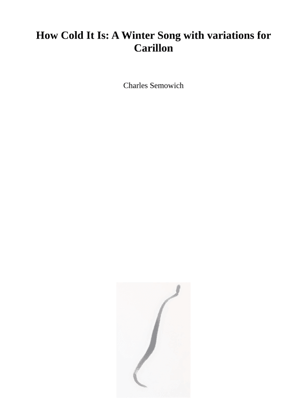 How Cold It Is: A Winter Song with Variations for Carillon (arr. Charles Semowich)