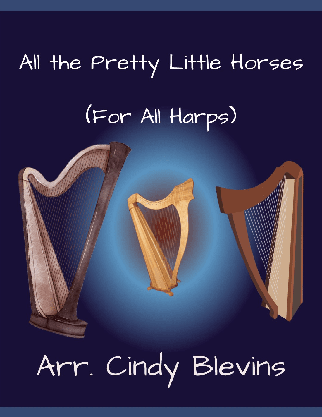 All the Pretty Little Horses, for Lap Harp Solo (arr. Cindy Blevins)