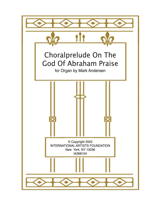 Choralprelude on The God of Abraham Praise for organ by Mark Andersen