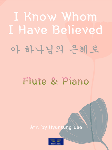 I Know Whom I Have Believed / Flute & Pno (arr. Hyunsung Essie Lee)