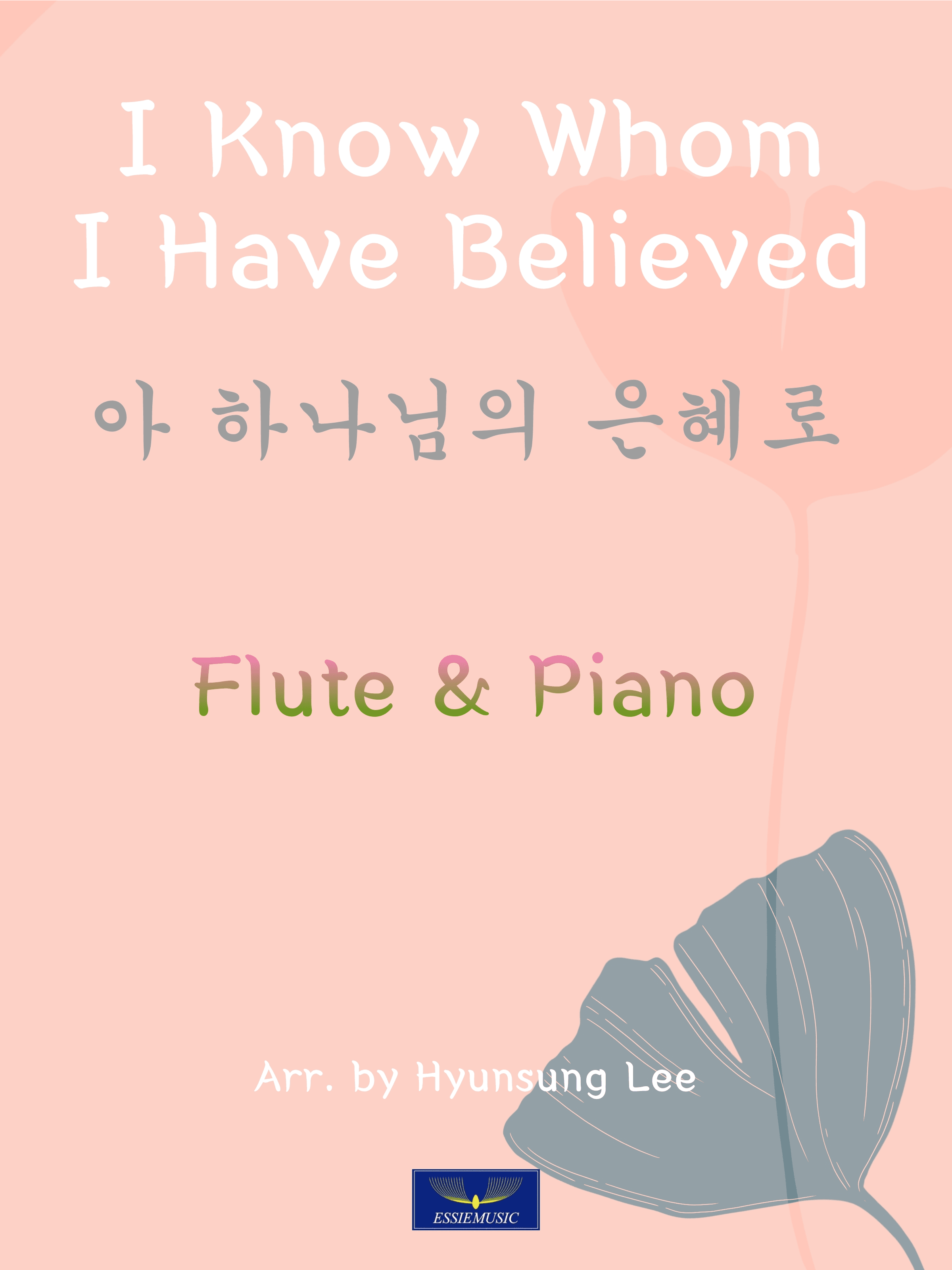 I Know Whom I Have Believed / Flute & Pno (arr. Hyunsung Essie Lee)