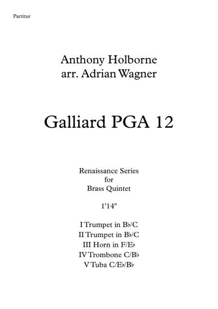 Galliard PGA 12 (Anthony Holborne) Brass Quintet arr. Adrian Wagner (arr. Adrian Wagner)