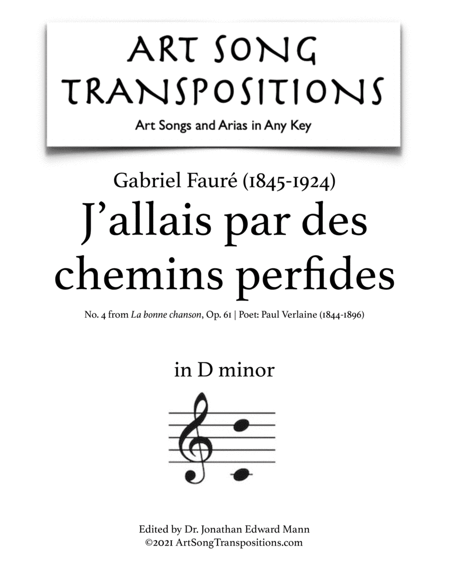 FAURÉ: J'allais par des chemins perfides, Op. 61 no. 4 (transposed to D minor) (arr. ArtSongTranspositions.com)