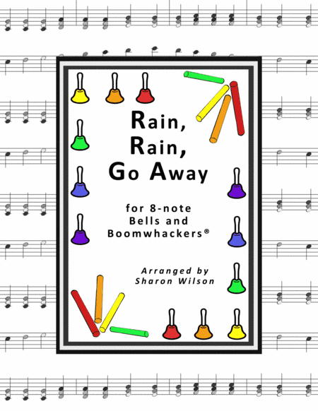 Rain, Rain, Go Away (for 8-note Bells and Boomwhackers with Black and White Notes) (arr. Sharon Wilson)