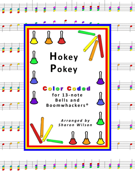 Hokey Pokey (for 13-note Bells and Boomwhackers with Color Coded Notes) (arr. Sharon Wilson)