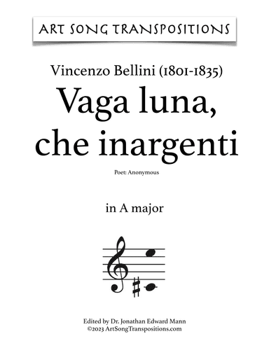 BELLINI: Vaga luna, che inargenti (transposed to A major, A-flat major, and G major) (arr. ArtSongTranspositions.com)