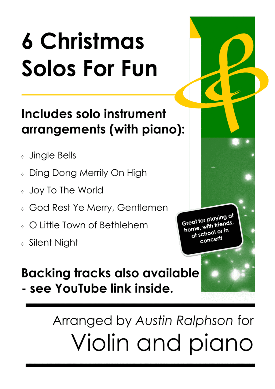 6 Christmas Violin Solos for Fun - with FREE BACKING TRACKS and piano accompaniment to play along wi (arr. Austin Ralphson)