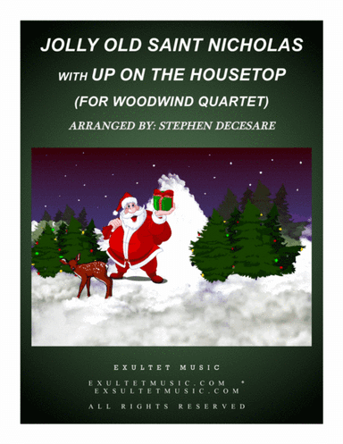 Jolly Old Saint Nicholas with Up On The Housetop (for Woodwind Quartet and Piano) (arr. Stephen DeCesare)