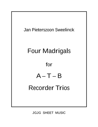 Four Sweelinck Madrigals for ATB Recorder Trios (arr. John Geohegan)
