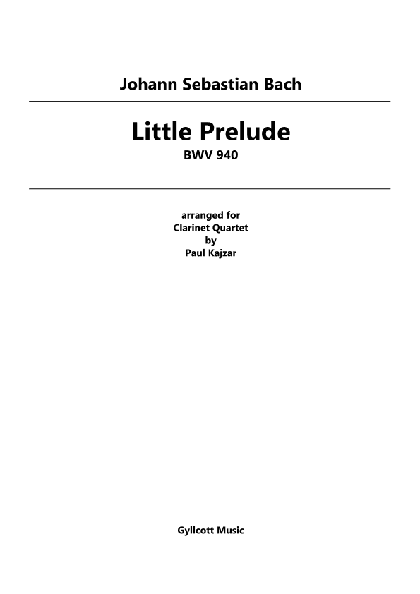 Little Prelude, BWV 940 (Clarinet Quartet) (arr. Paul Kajzar)