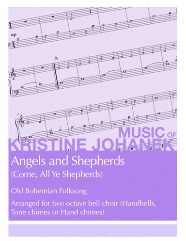 Angels and Shepherds (Come, All Ye Shepherds) 2 octave handbells (arr. Kristine Johanek)