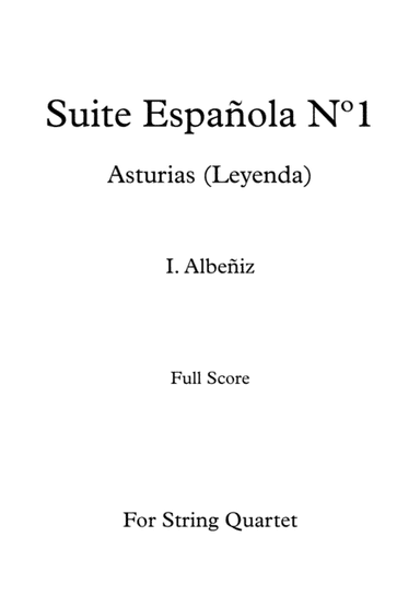 Asturias (Leyenda) - I. Albeñiz - For String Quartet (Full Score and Parts) (arr. Daniel de la Rosa Oliva)