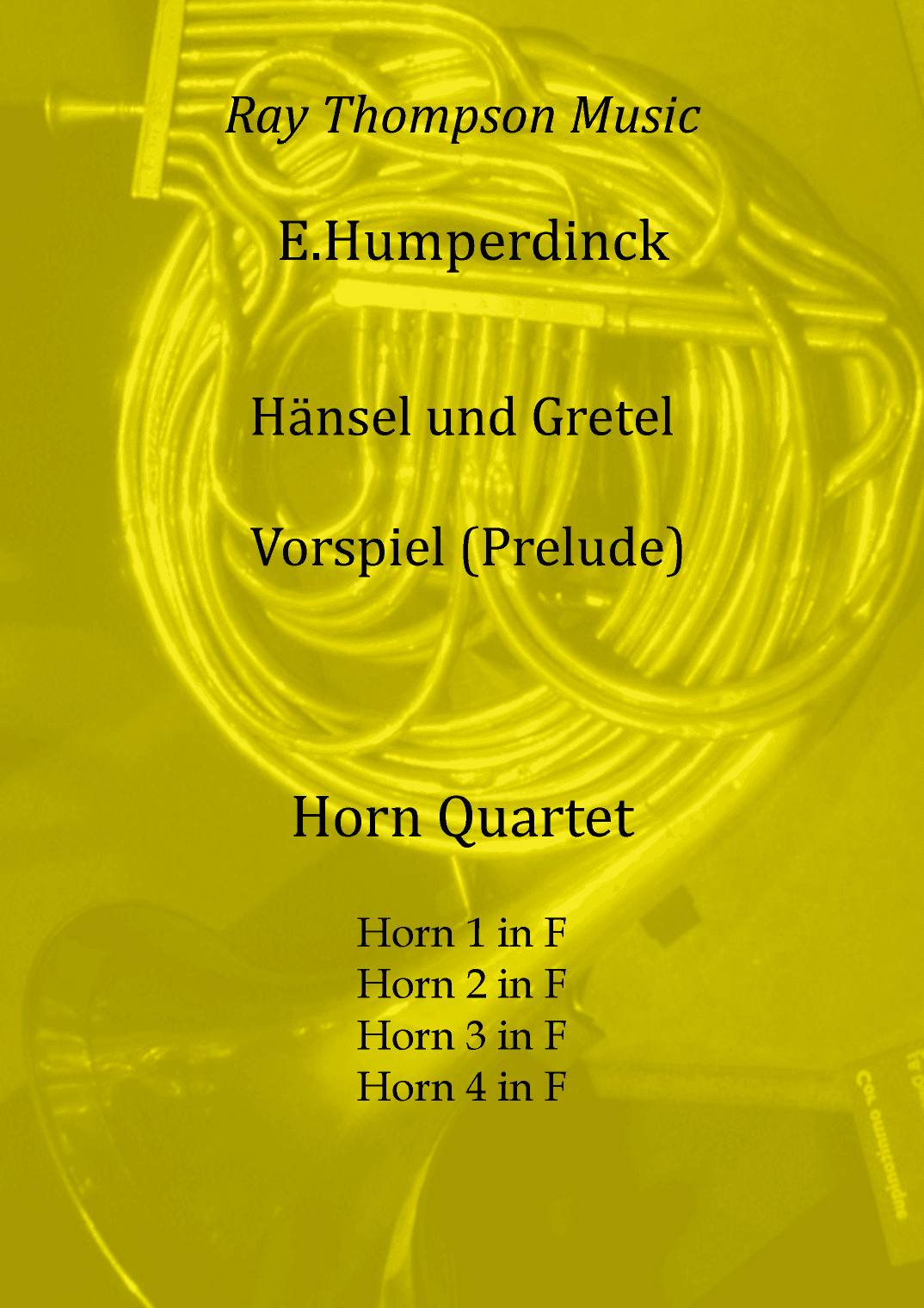 Humperdinck: Hänsel und Gretel: Vorspiel (Hansel and Gretel: Prelude) - horn quartet (arr. Ray Thompson)