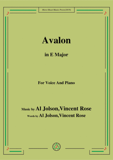 Al Jolson,Vincent Rose-Avalon,in E Major,for Voice&Piano (arr. MSM)